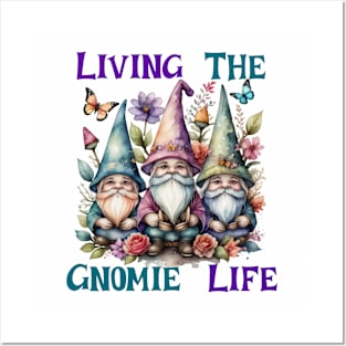 Living The Gnome Life Posters and Art